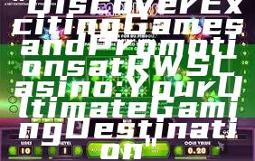 "Discover Exciting Games and Promotions at RWS Casino: Your Ultimate Gaming Destination"